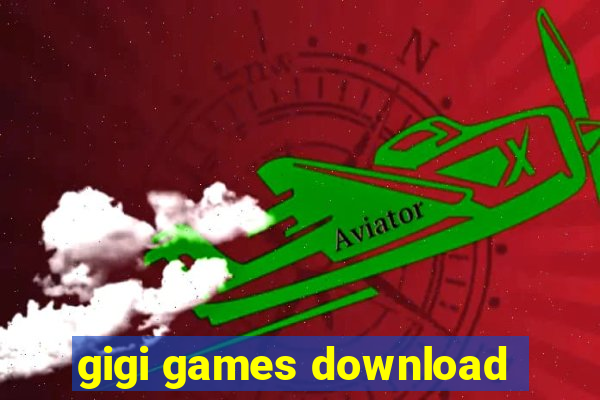 gigi games download